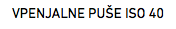 VPENJALNE PUŠE ISO 40 